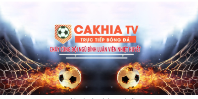 Cakhia TV: Nền tảng xem bóng đá trực tiếp đáng tin cậy